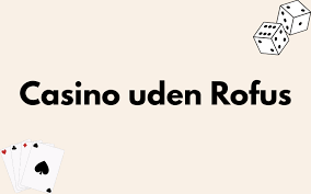 Find det Bedste Casino uden ROFUS Find det Bedste Casino uden ROFUS